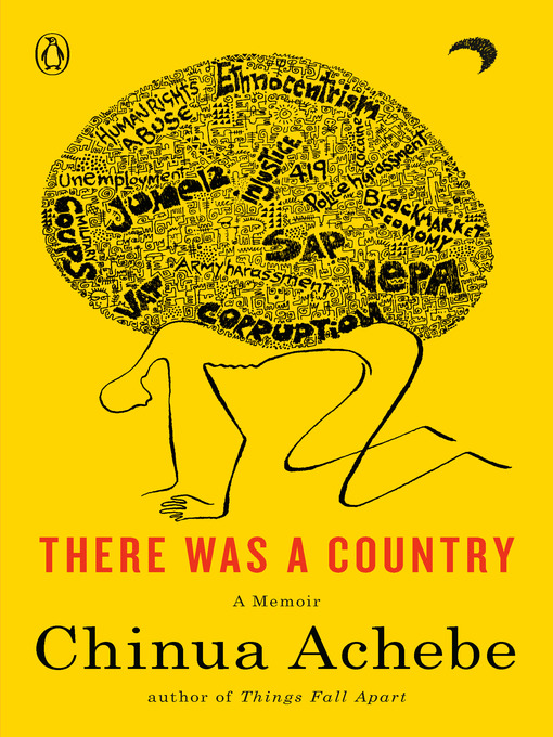 Title details for There Was a Country by Chinua Achebe - Available